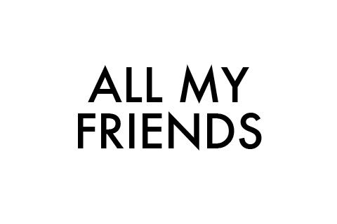 All My Friends